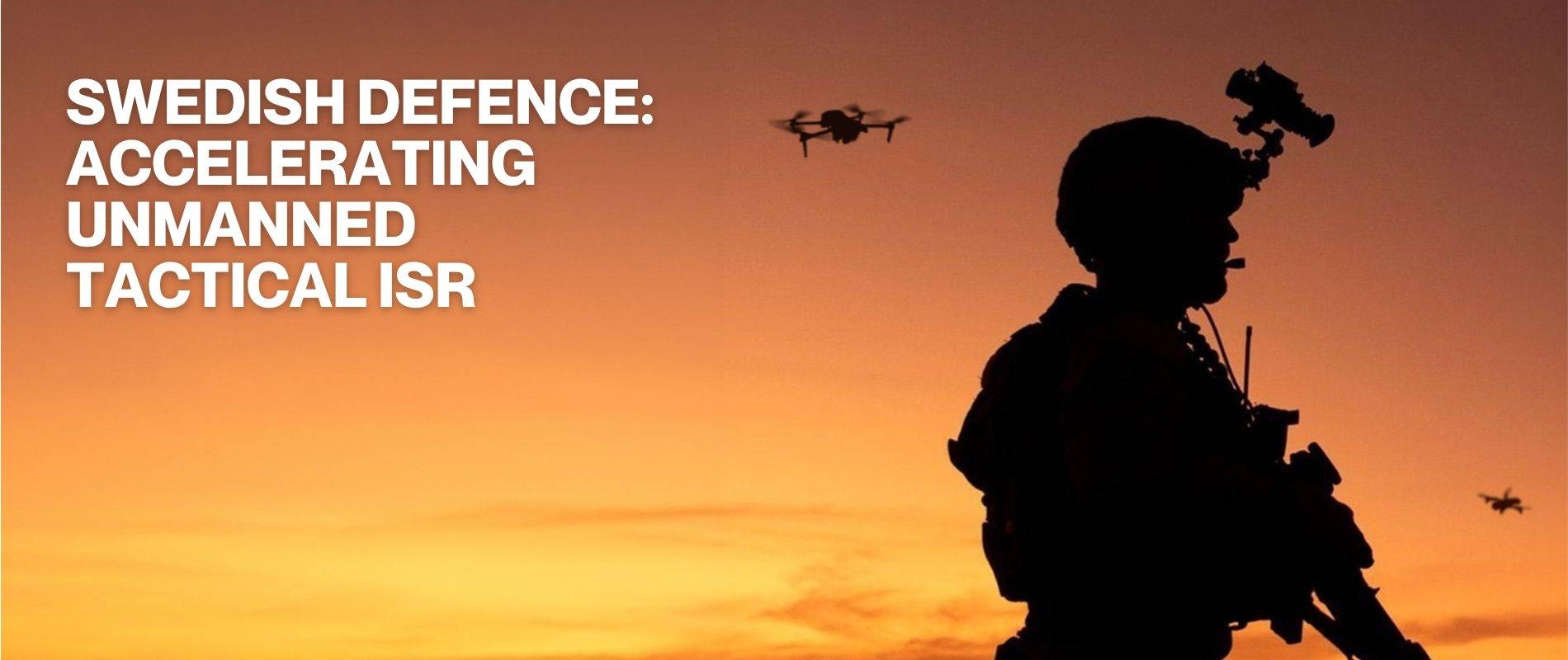 Swedish Defence accelerating unmanned tactical ISR