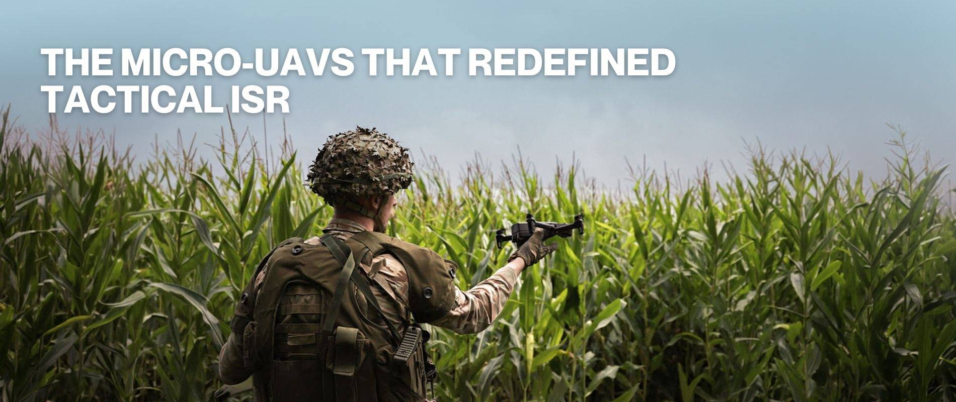 The micro-UAVs that redefined tactical ISR 1900x800px