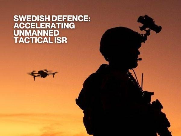 Swedish Defence accelerating unmanned tactical ISR